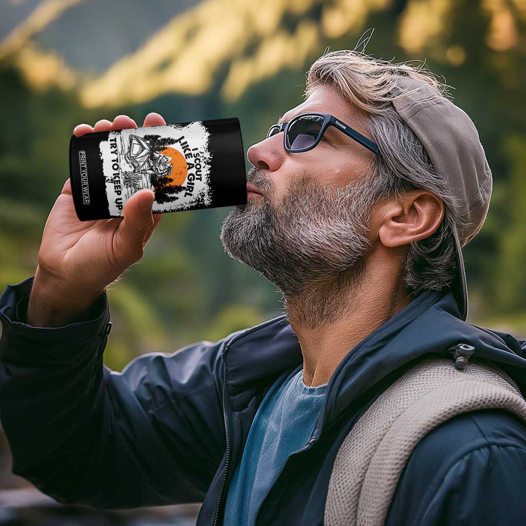 Scout Girl 4 in 1 Can Cooler Tumbler I Scout Like A Girl Try To Keep Up Hiking Camping Scouting Lovers TS02 Print Your Wear