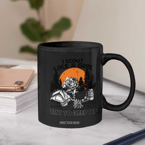 Scout Girl Coffee Mug I Scout Like A Girl Try To Keep Up Hiking Camping Scouting TS02 Print Your Wear