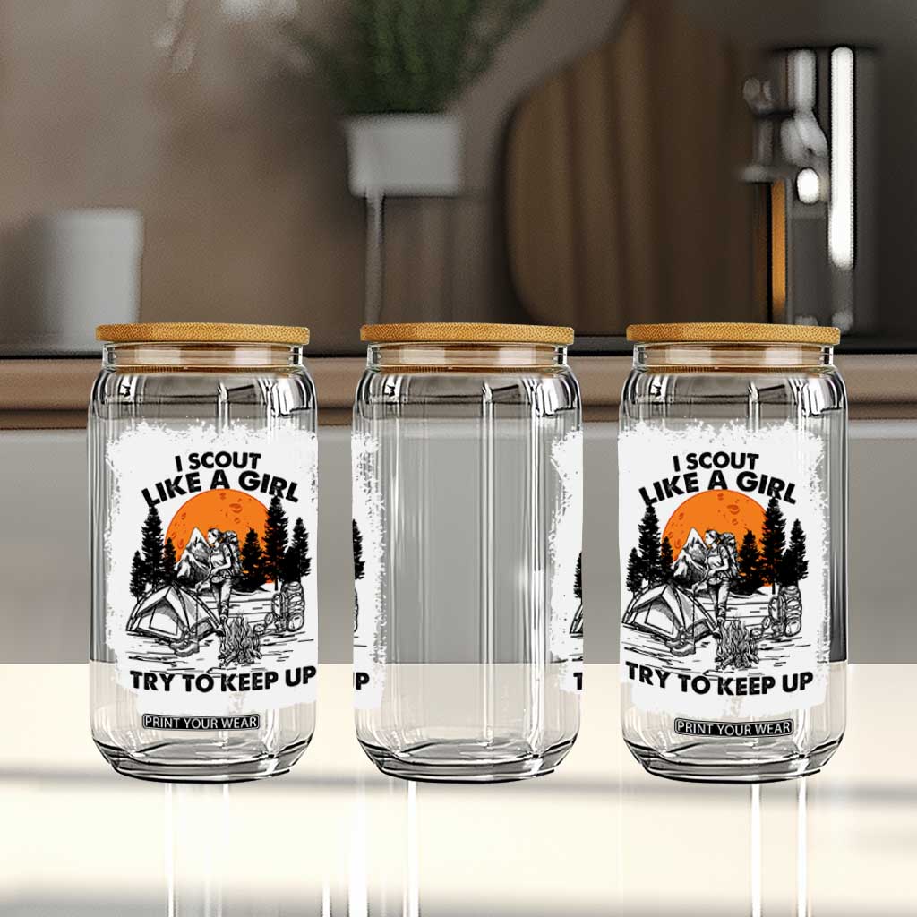 Scout Girl Glass Can I Scout Like A Girl Try To Keep Up Hiking Camping Scouting Lovers TS02 Print Your Wear