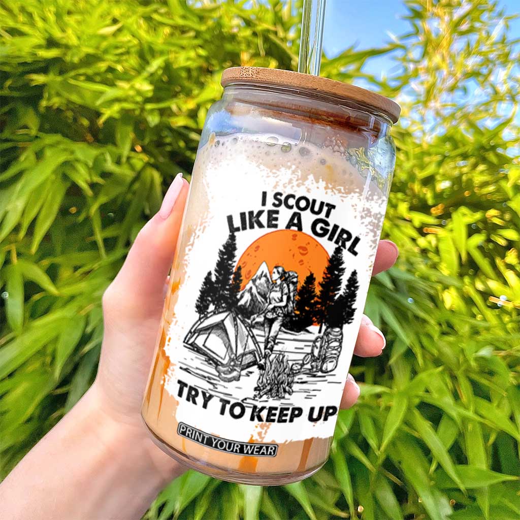 Scout Girl Glass Can I Scout Like A Girl Try To Keep Up Hiking Camping Scouting Lovers TS02 Print Your Wear