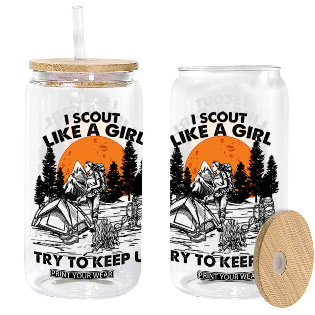 Scout Girl Glass Can I Scout Like A Girl Try To Keep Up Hiking Camping Scouting TS02 Black Print Your Wear