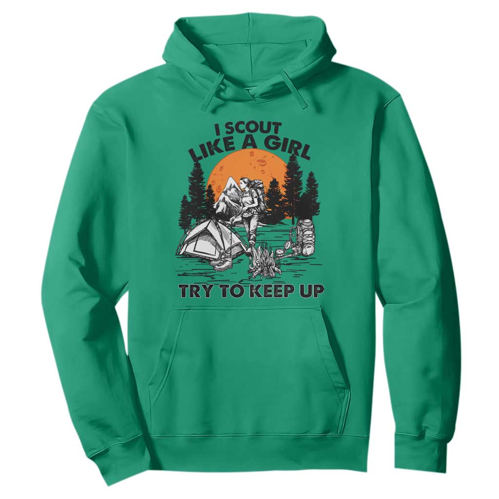Scout Girl Hoodie I Scout Like A Girl Try To Keep Up Hiking Camping Scouting TS02 Irish Green Print Your Wear