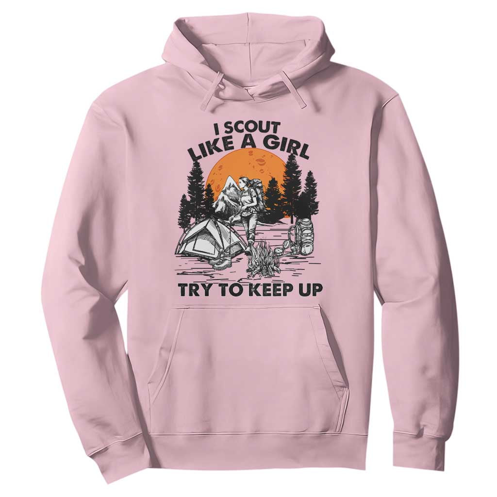 Scout Girl Hoodie I Scout Like A Girl Try To Keep Up Hiking Camping Scouting TS02 Light Pink Print Your Wear