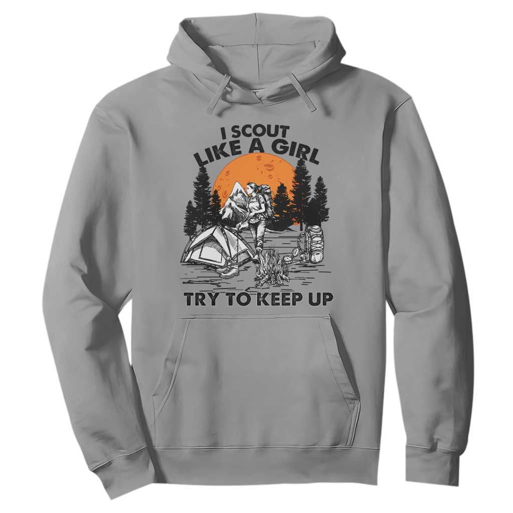 Scout Girl Hoodie I Scout Like A Girl Try To Keep Up Hiking Camping Scouting TS02 Sport Gray Print Your Wear