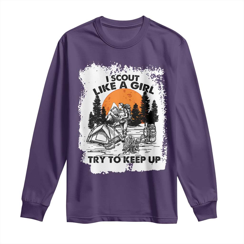 Scout Girl Long Sleeve Shirt I Scout Like A Girl Try To Keep Up Hiking Camping Scouting Lovers TS02 Purple Print Your Wear