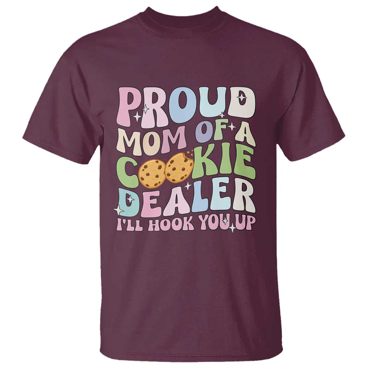 Scout Girl Mom T Shirt Proud Mom Of A Cookie Dealer Troop Leader Family Matching TS02 Maroon Print Your Wear