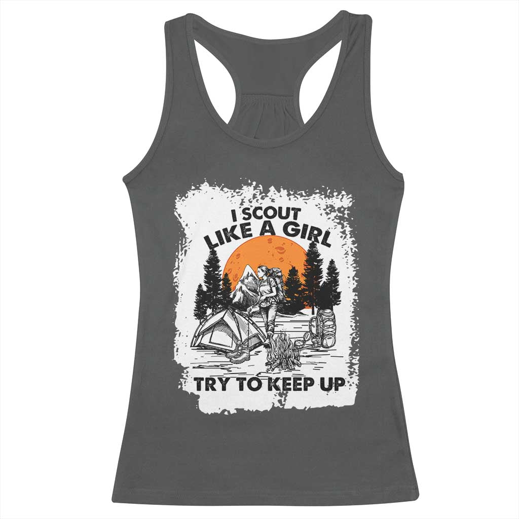 Scout Girl Racerback Tank Top I Scout Like A Girl Try To Keep Up Hiking Camping Scouting Lovers TS02 Dark Heather Print Your Wear