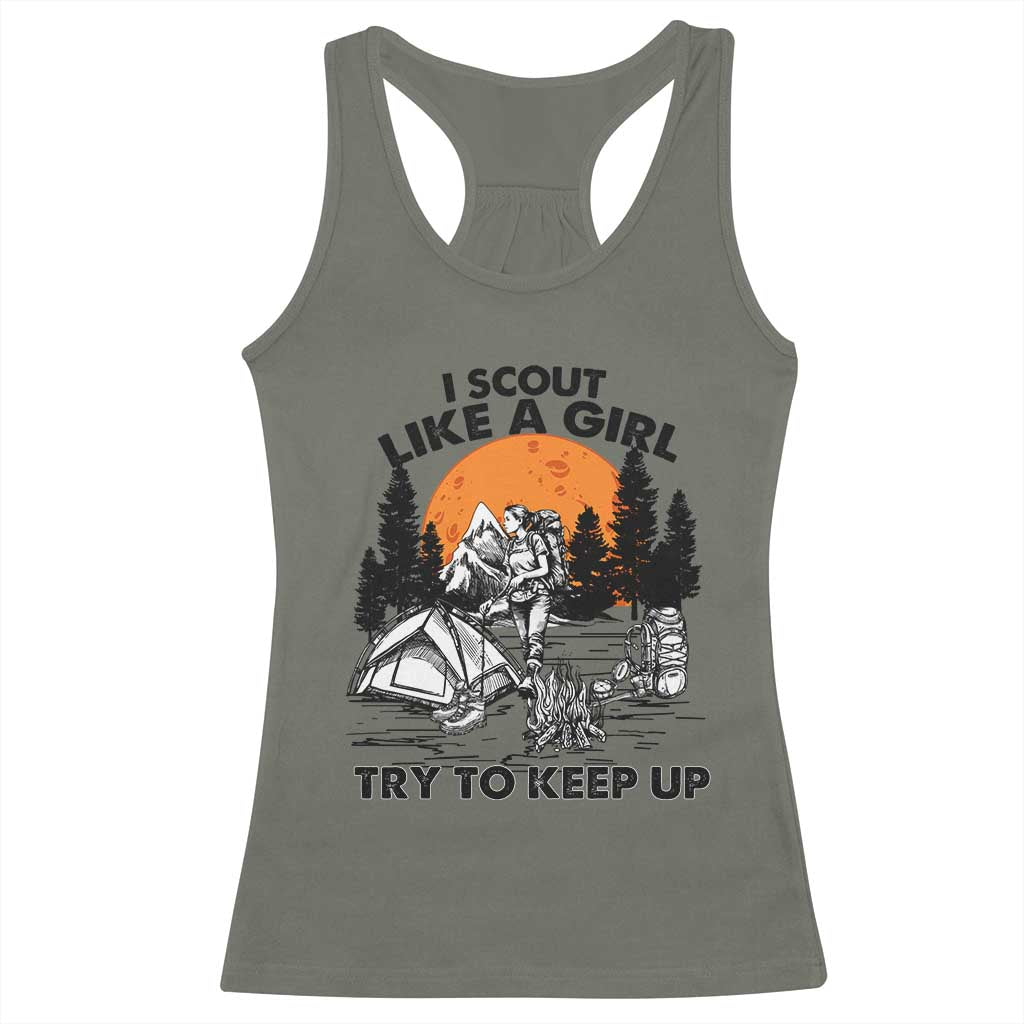 Scout Girl Racerback Tank Top I Scout Like A Girl Try To Keep Up Hiking Camping Scouting TS02 Military Green Print Your Wear