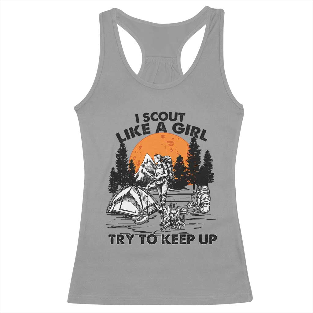 Scout Girl Racerback Tank Top I Scout Like A Girl Try To Keep Up Hiking Camping Scouting TS02 Sport Gray Print Your Wear