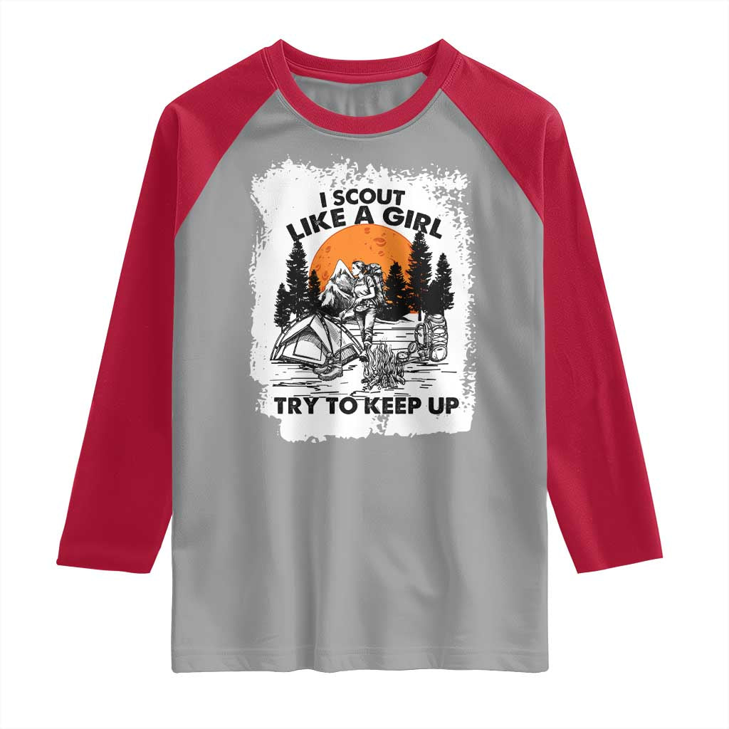 Scout Girl Raglan Shirt I Scout Like A Girl Try To Keep Up Hiking Camping Scouting Lovers TS02 Sport Gray Red Print Your Wear