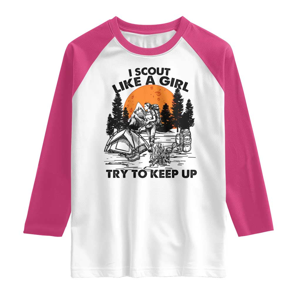 Scout Girl Raglan Shirt I Scout Like A Girl Try To Keep Up Hiking Camping Scouting TS02 White Heliconia Print Your Wear