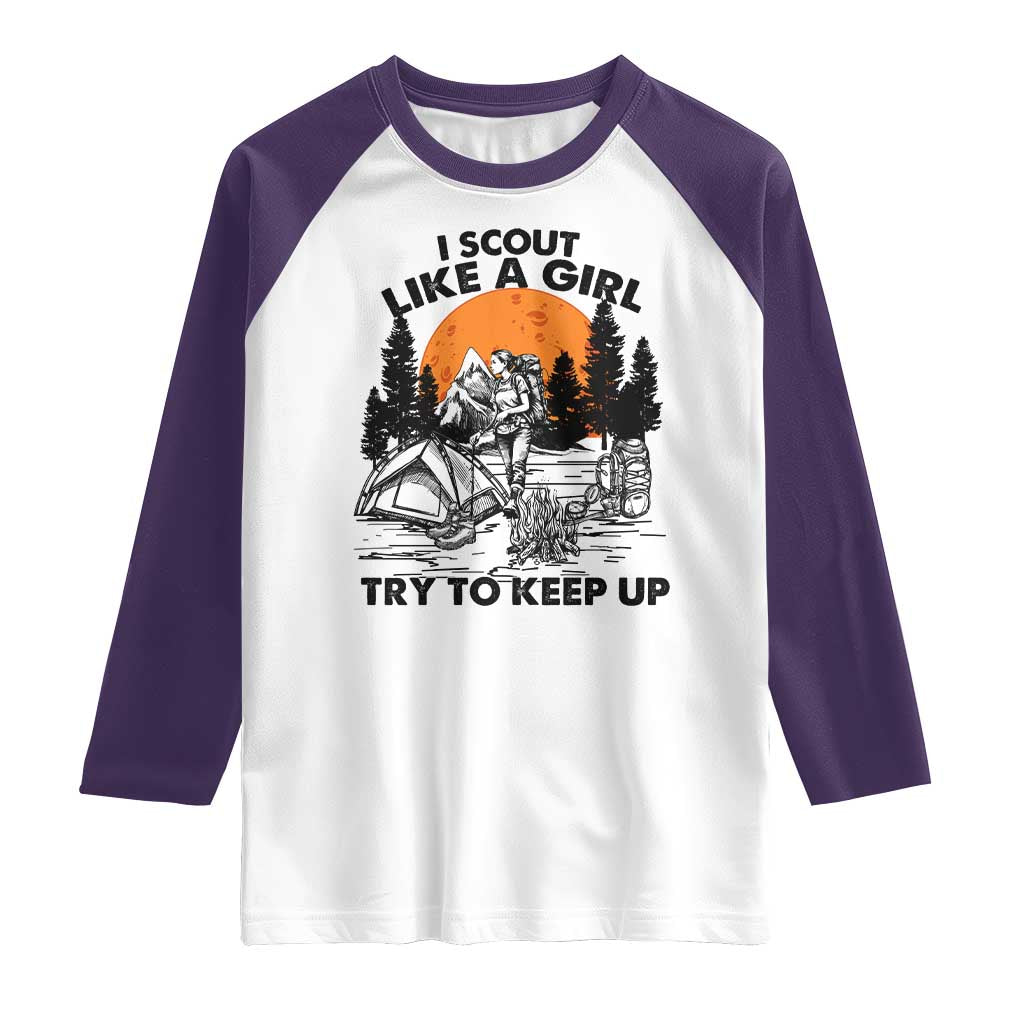 Scout Girl Raglan Shirt I Scout Like A Girl Try To Keep Up Hiking Camping Scouting TS02 White Purple Print Your Wear