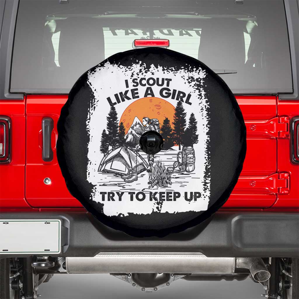 Scout Girl Spare Tire Cover I Scout Like A Girl Try To Keep Up Hiking Camping Scouting Lovers TS02 Black Print Your Wear