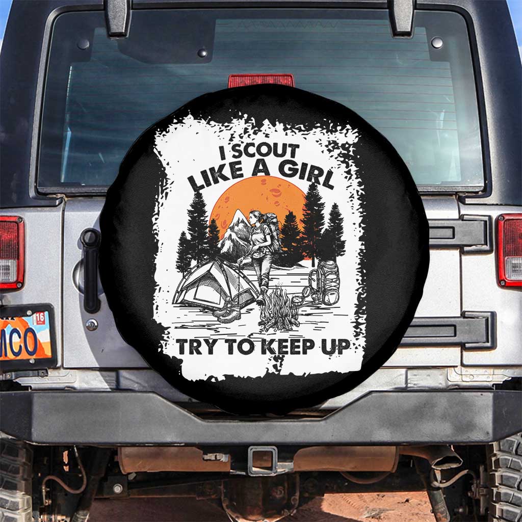 Scout Girl Spare Tire Cover I Scout Like A Girl Try To Keep Up Hiking Camping Scouting Lovers TS02 No hole Black Print Your Wear