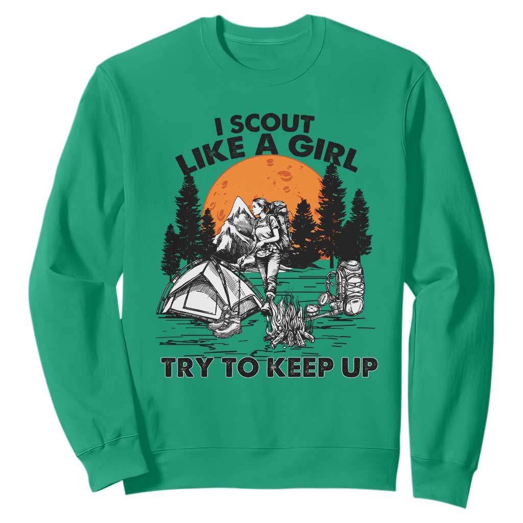 Scout Girl Sweatshirt I Scout Like A Girl Try To Keep Up Hiking Camping Scouting TS02 Irish Green Print Your Wear