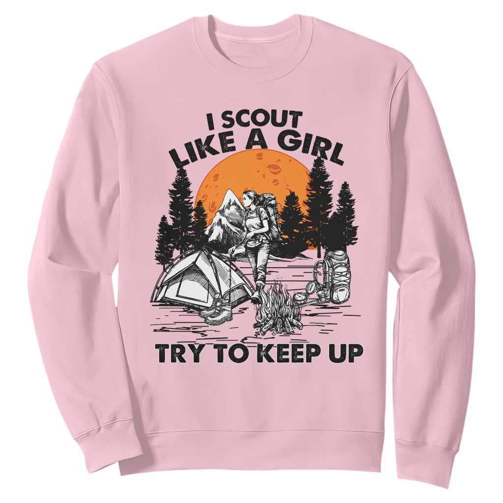Scout Girl Sweatshirt I Scout Like A Girl Try To Keep Up Hiking Camping Scouting TS02 Light Pink Print Your Wear