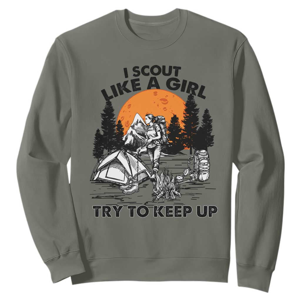 Scout Girl Sweatshirt I Scout Like A Girl Try To Keep Up Hiking Camping Scouting TS02 Military Green Print Your Wear