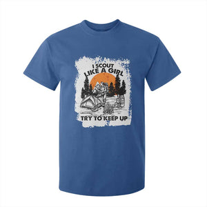 Scout Girl T Shirt For Kid I Scout Like A Girl Try To Keep Up Hiking Camping Scouting Lovers TS02 Royal Blue Print Your Wear