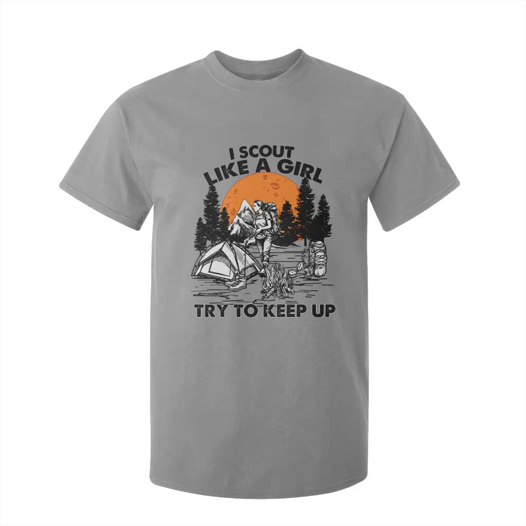 Scout Girl T Shirt For Kid I Scout Like A Girl Try To Keep Up Hiking Camping Scouting TS02 Sport Gray Print Your Wear