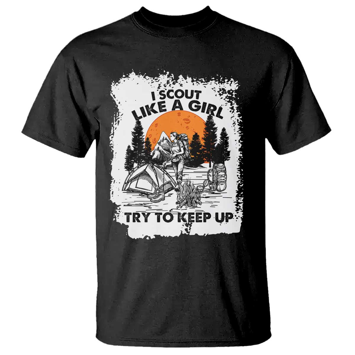 Scout Girl T Shirt I Scout Like A Girl Try To Keep Up Hiking Camping Scouting Lovers TS02 Black Print Your Wear