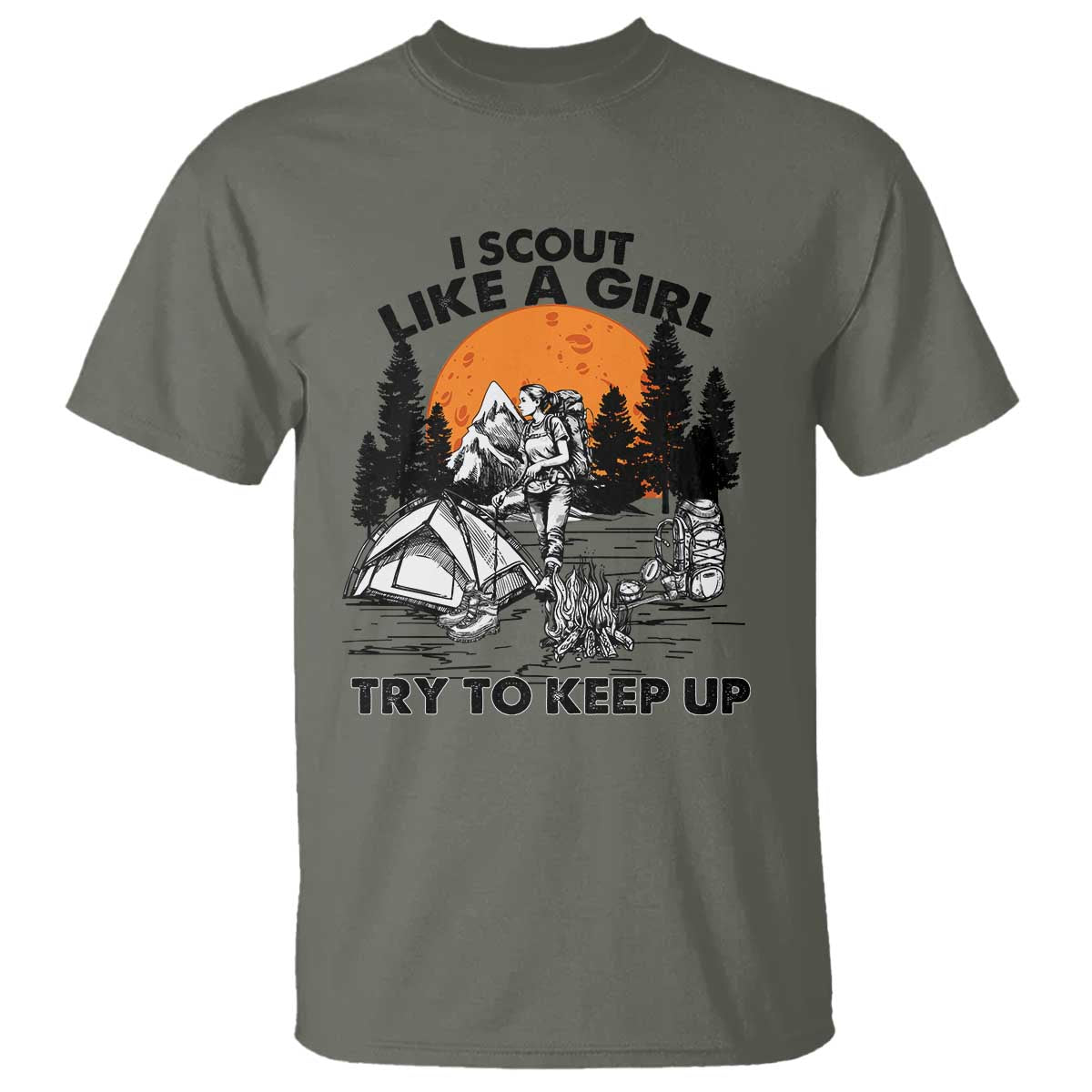 Scout Girl T Shirt I Scout Like A Girl Try To Keep Up Hiking Camping Scouting TS02 Military Green Print Your Wear