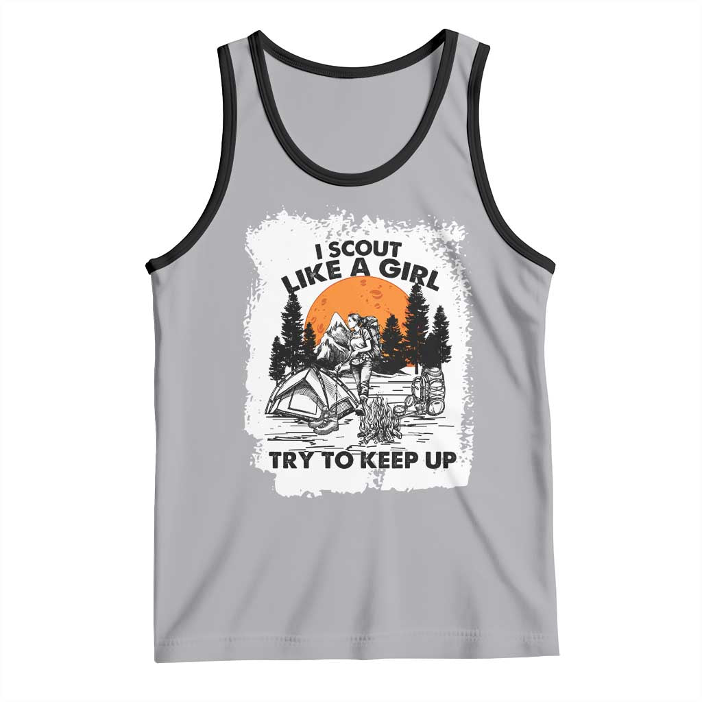 Scout Girl Tank Top I Scout Like A Girl Try To Keep Up Hiking Camping Scouting Lovers TS02 Athletic Heather Black Print Your Wear