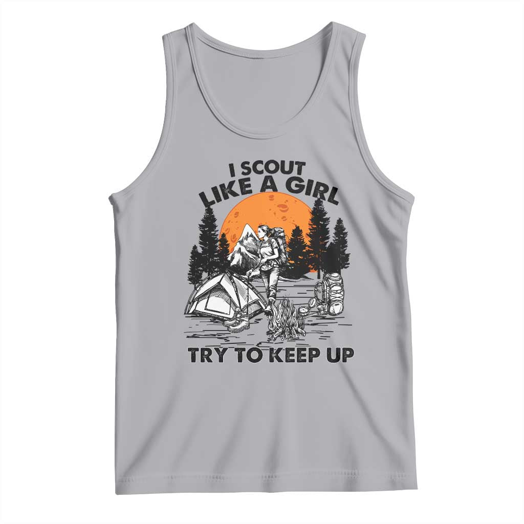 Scout Girl Tank Top I Scout Like A Girl Try To Keep Up Hiking Camping Scouting TS02 Athletic Heather Print Your Wear