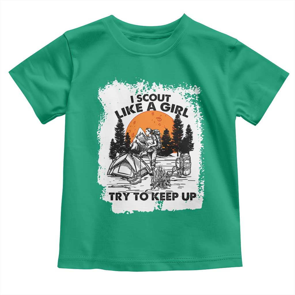 Scout Girl Toddler T Shirt I Scout Like A Girl Try To Keep Up Hiking Camping Scouting Lovers TS02 Irish Green Print Your Wear