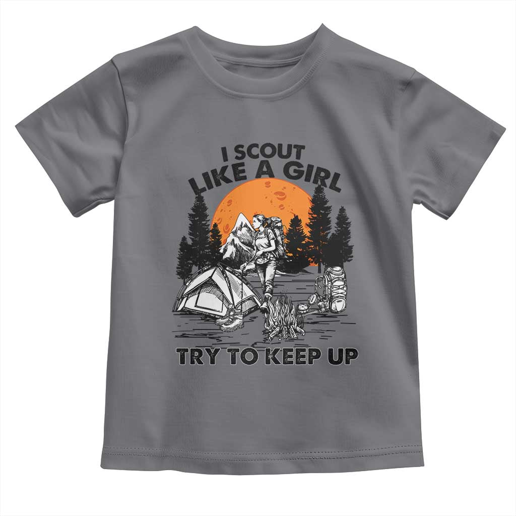 Scout Girl Toddler T Shirt I Scout Like A Girl Try To Keep Up Hiking Camping Scouting TS02 Charcoal Print Your Wear