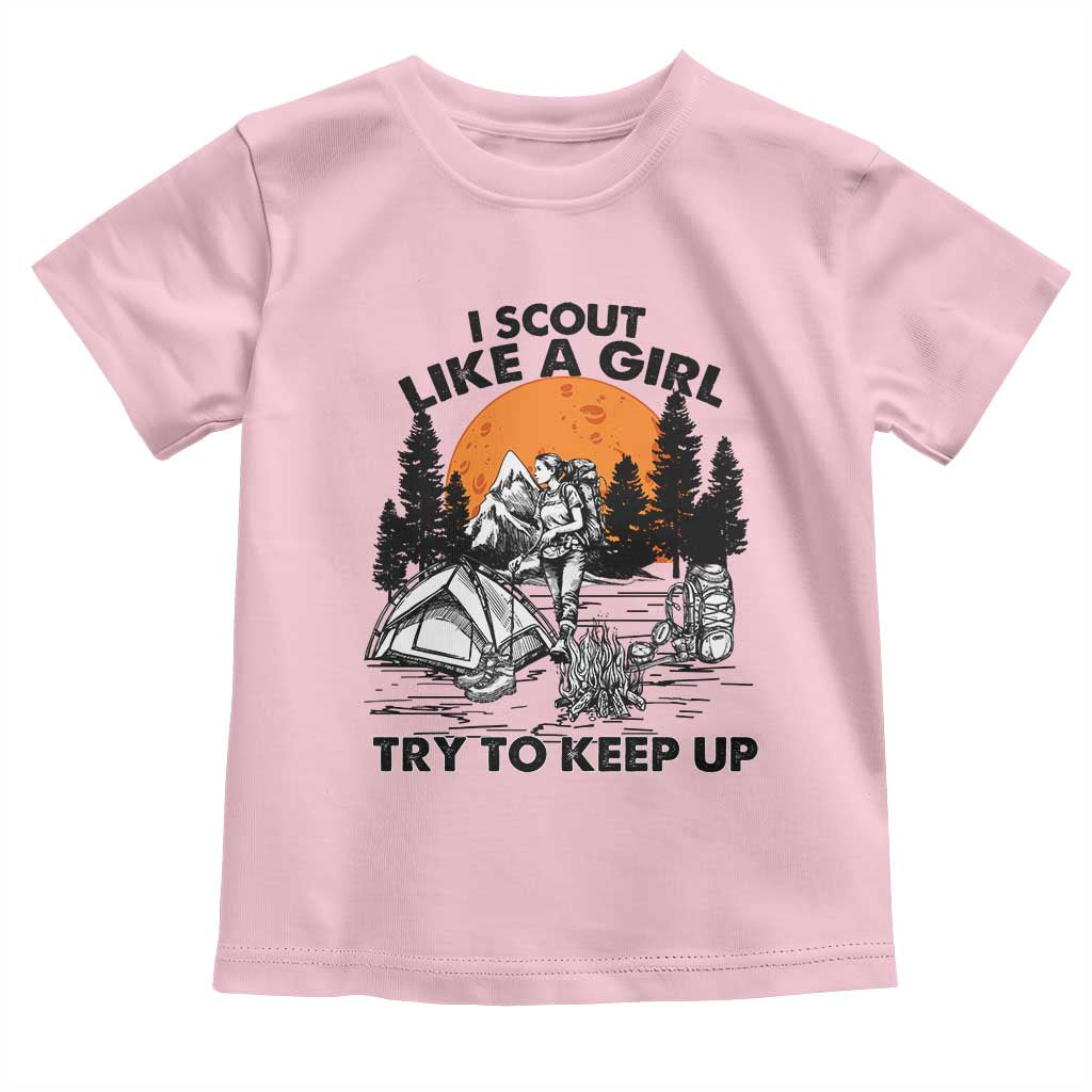 Scout Girl Toddler T Shirt I Scout Like A Girl Try To Keep Up Hiking Camping Scouting TS02 Light Pink Print Your Wear