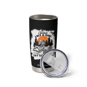 Scout Girl Tumbler Cup I Scout Like A Girl Try To Keep Up Hiking Camping Scouting Lovers TS02 Print Your Wear