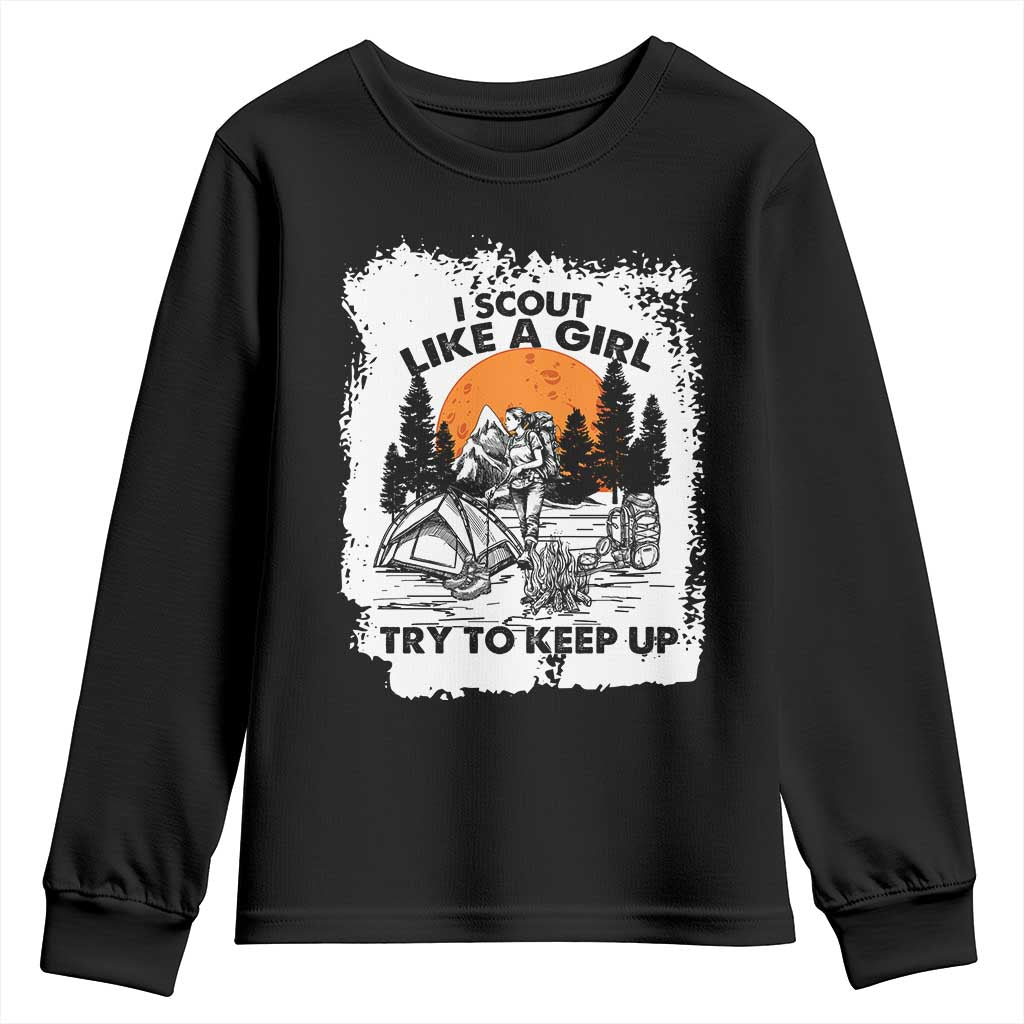 Scout Girl Youth Sweatshirt I Scout Like A Girl Try To Keep Up Hiking Camping Scouting Lovers TS02 Black Print Your Wear