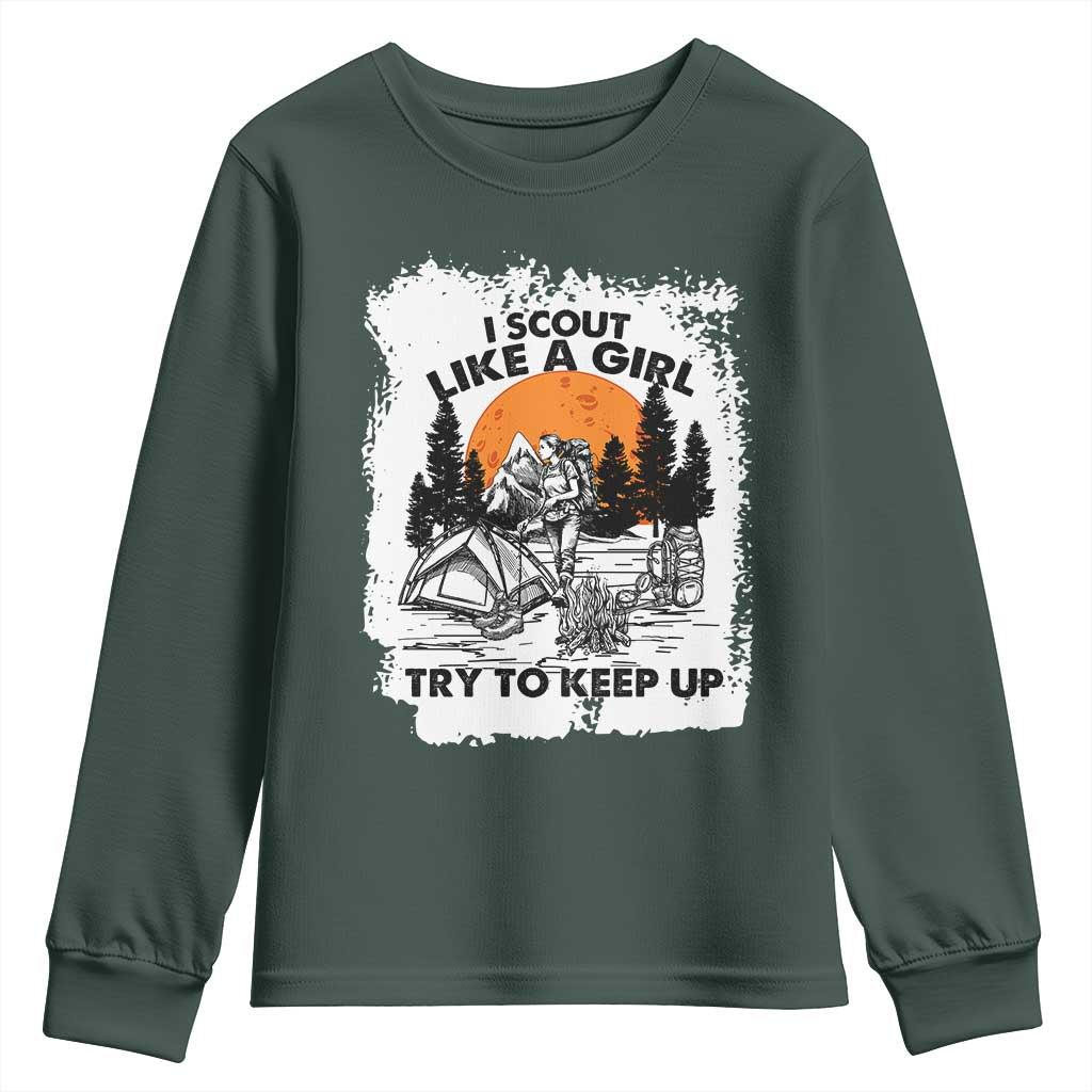 Scout Girl Youth Sweatshirt I Scout Like A Girl Try To Keep Up Hiking Camping Scouting Lovers TS02 Dark Forest Green Print Your Wear
