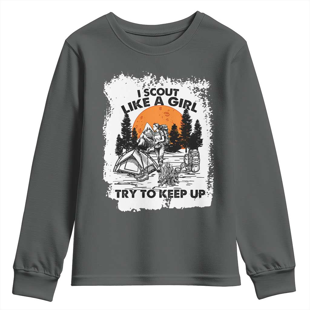 Scout Girl Youth Sweatshirt I Scout Like A Girl Try To Keep Up Hiking Camping Scouting Lovers TS02 Dark Heather Print Your Wear