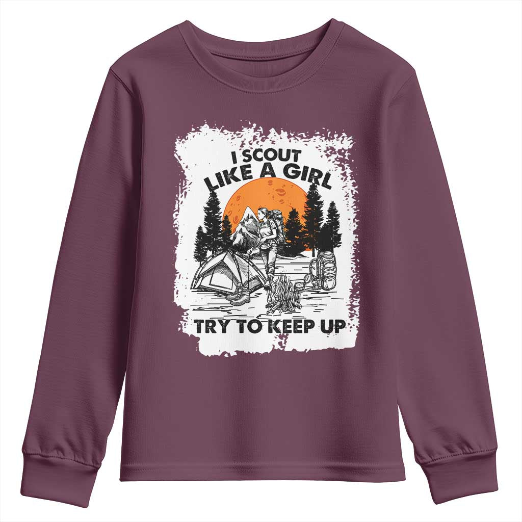 Scout Girl Youth Sweatshirt I Scout Like A Girl Try To Keep Up Hiking Camping Scouting Lovers TS02 Maroon Print Your Wear