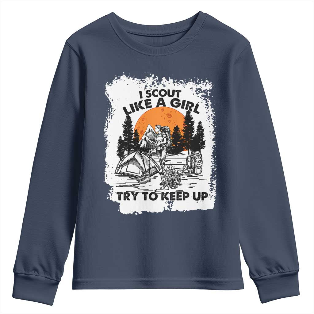 Scout Girl Youth Sweatshirt I Scout Like A Girl Try To Keep Up Hiking Camping Scouting Lovers TS02 Navy Print Your Wear