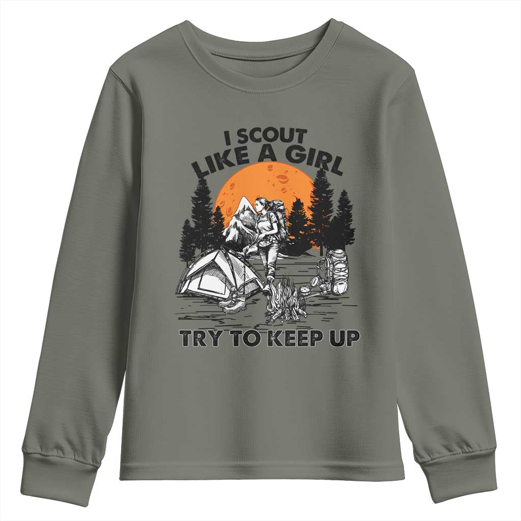 Scout Girl Youth Sweatshirt I Scout Like A Girl Try To Keep Up Hiking Camping Scouting TS02 Military Green Print Your Wear