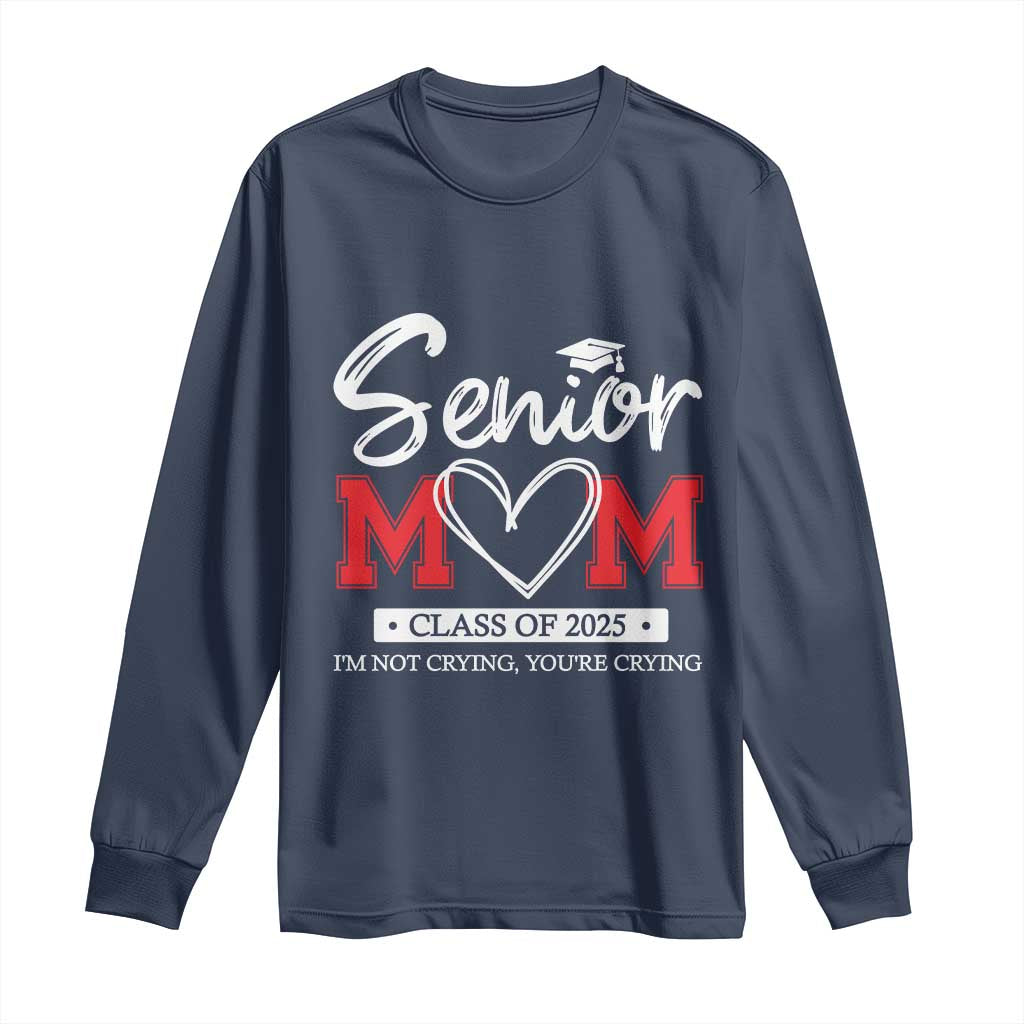 Senior Mom Class Of 2025 Graduate Long Sleeve Shirt TS11 Navy Print Your Wear