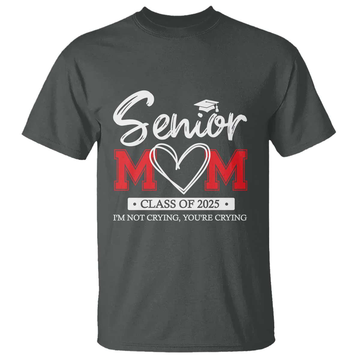 Senior Mom Class Of 2025 Graduate T Shirt TS11 Dark Heather Print Your Wear