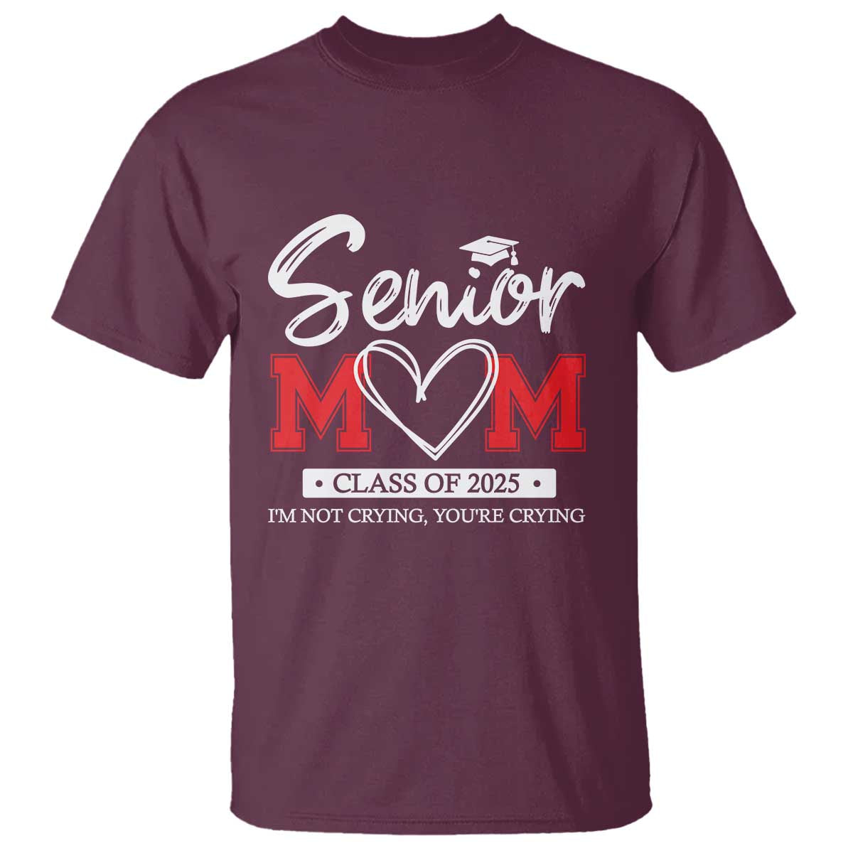 Senior Mom Class Of 2025 Graduate T Shirt TS11 Maroon Print Your Wear