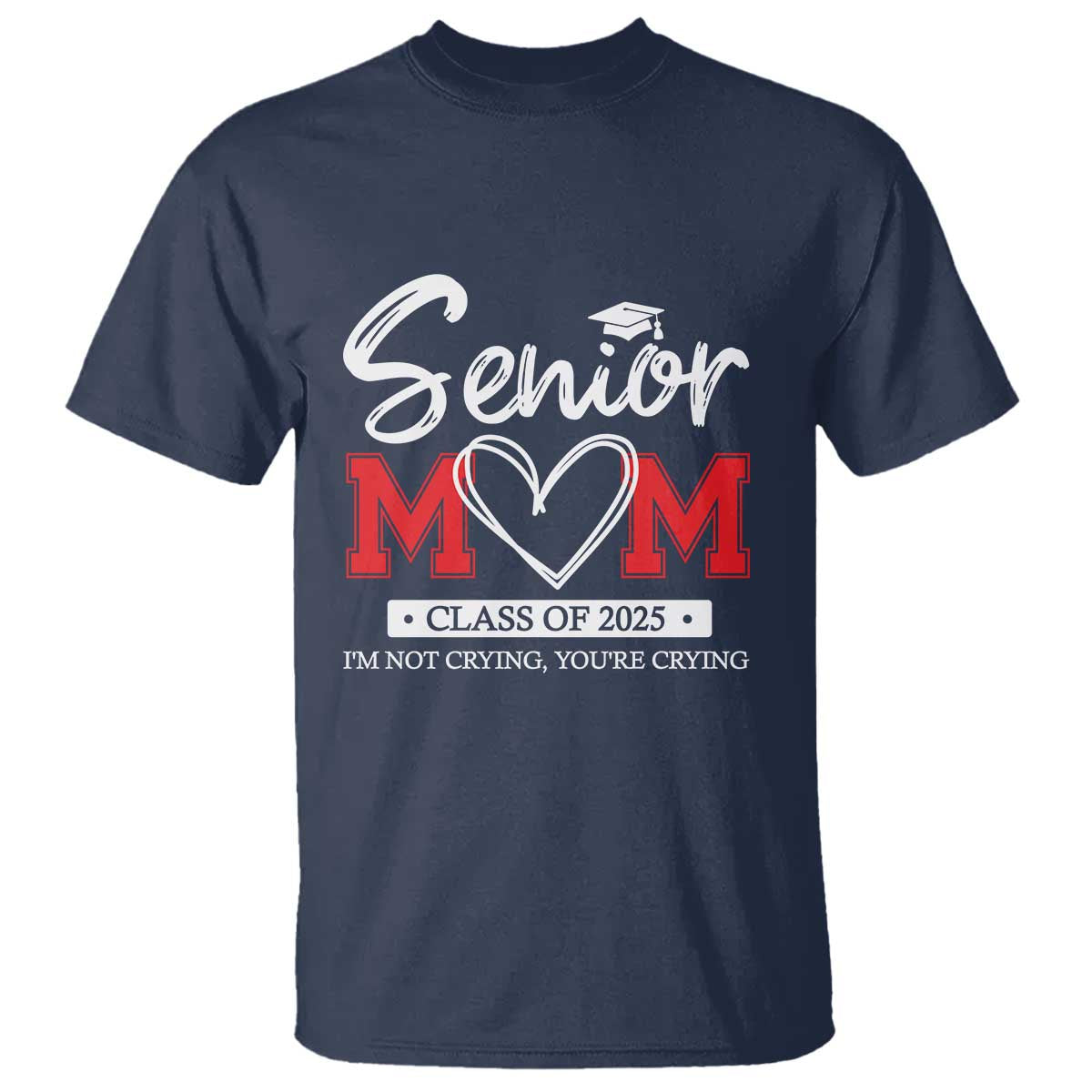Senior Mom Class Of 2025 Graduate T Shirt TS11 Navy Print Your Wear