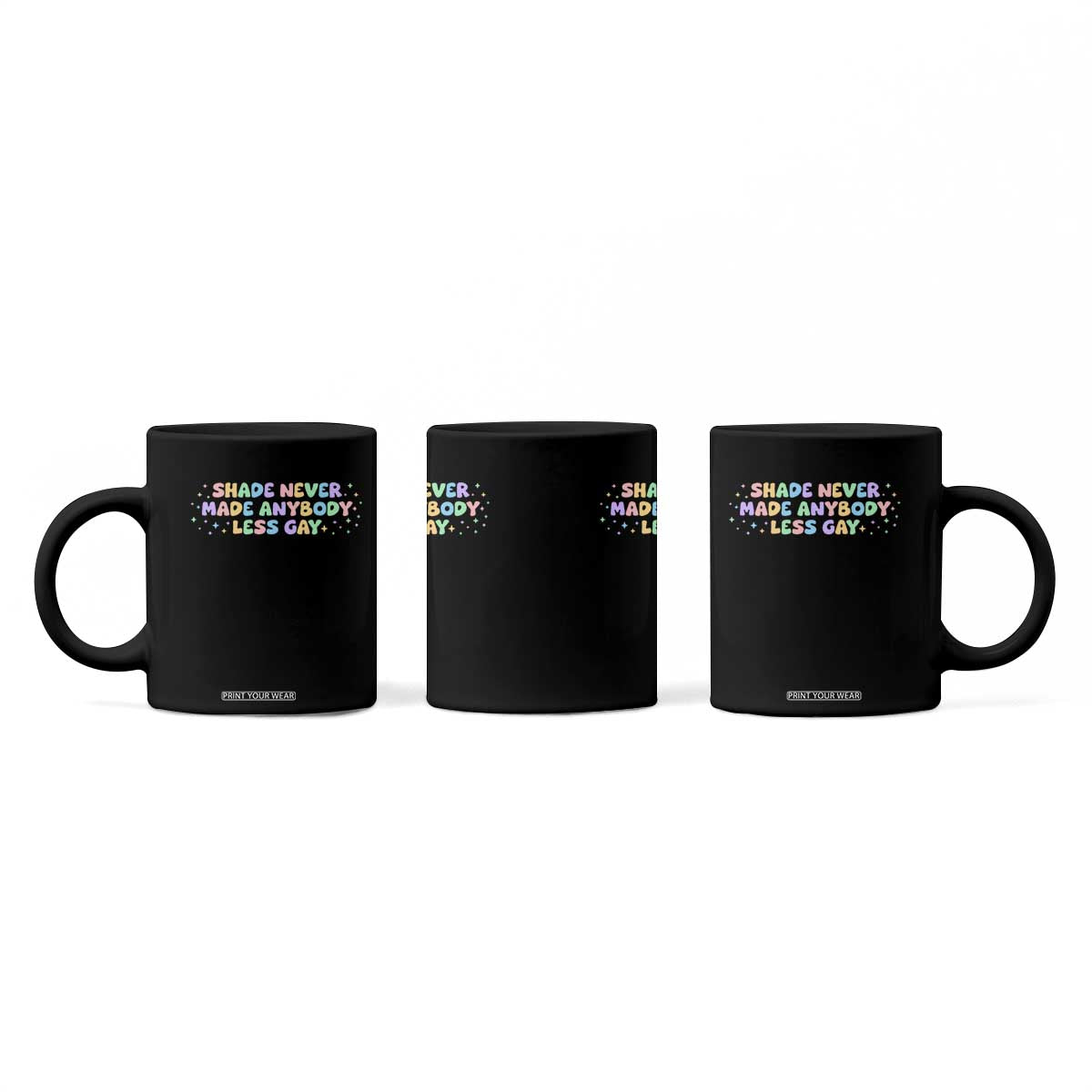 Shade Never Made Anybody Less Gay Coffee Mug LGBTQ Pride TS10 Print Your Wear