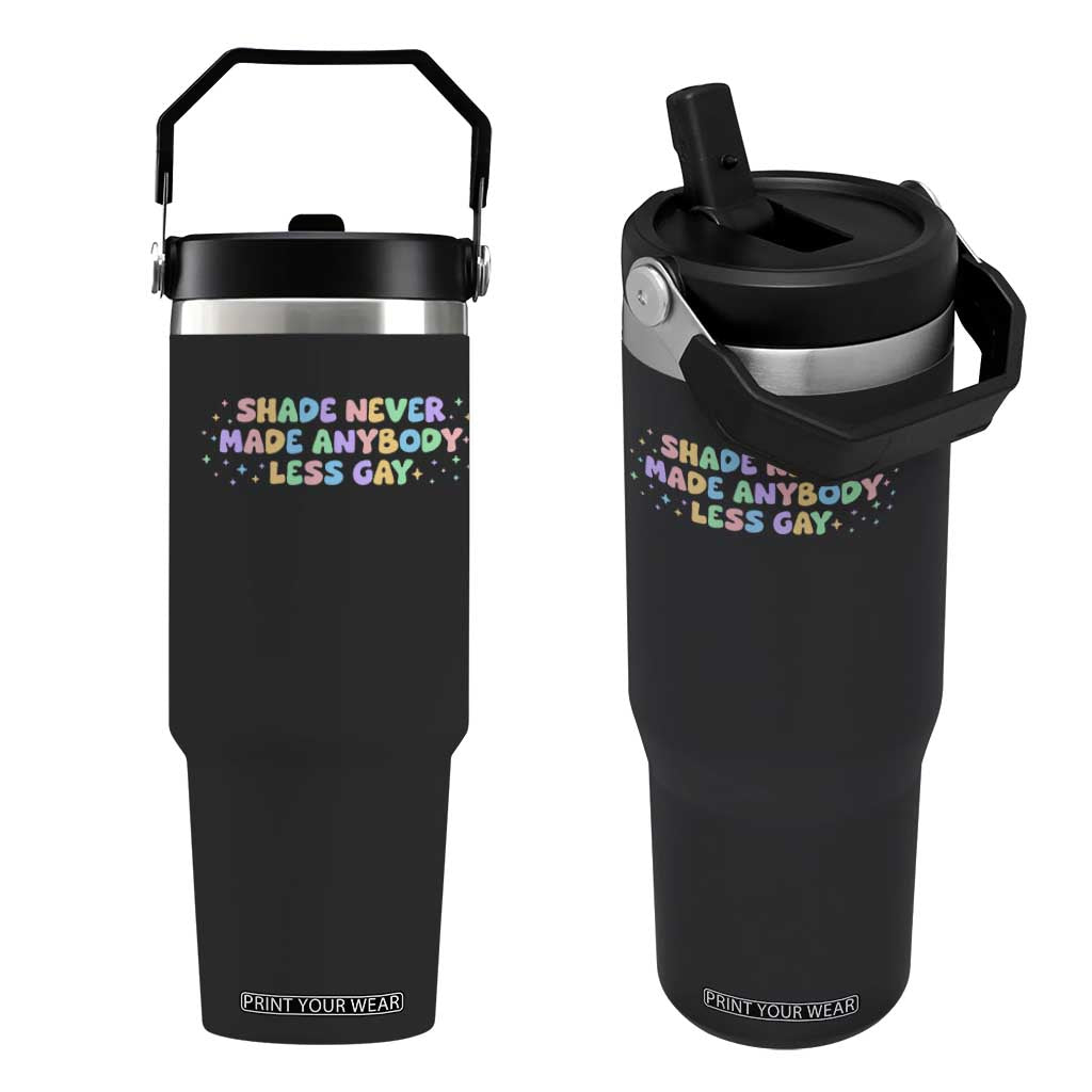 Shade Never Made Anybody Less Gay Flip Straw Tumbler LGBTQ Pride TS10 One Size: 30 oz Black Print Your Wear