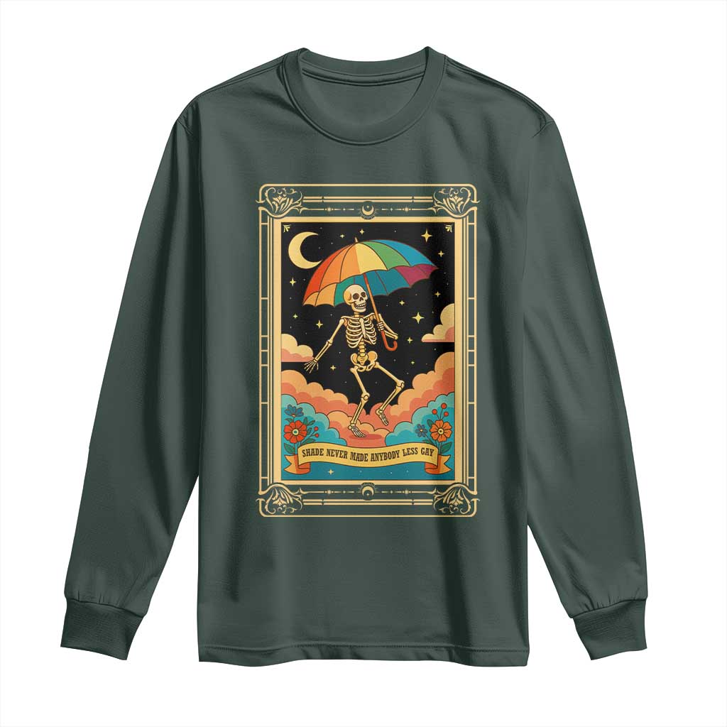 Shade Never Made Anybody Less Gay Long Sleeve Shirt Funny Skeleton Rainbow Pride Month TS10 Dark Forest Green Print Your Wear