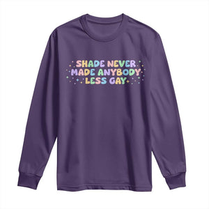 Shade Never Made Anybody Less Gay Long Sleeve Shirt LGBTQ Pride TS10 Purple Print Your Wear
