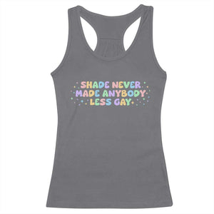Shade Never Made Anybody Less Gay Racerback Tank Top LGBTQ Pride TS10 Charcoal Print Your Wear