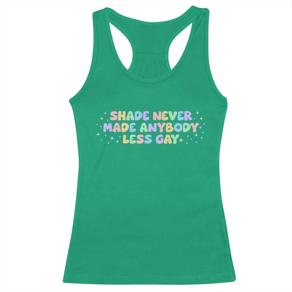 Shade Never Made Anybody Less Gay Racerback Tank Top LGBTQ Pride TS10 Irish Green Print Your Wear