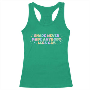 Shade Never Made Anybody Less Gay Racerback Tank Top LGBTQ Pride TS10 Irish Green Print Your Wear