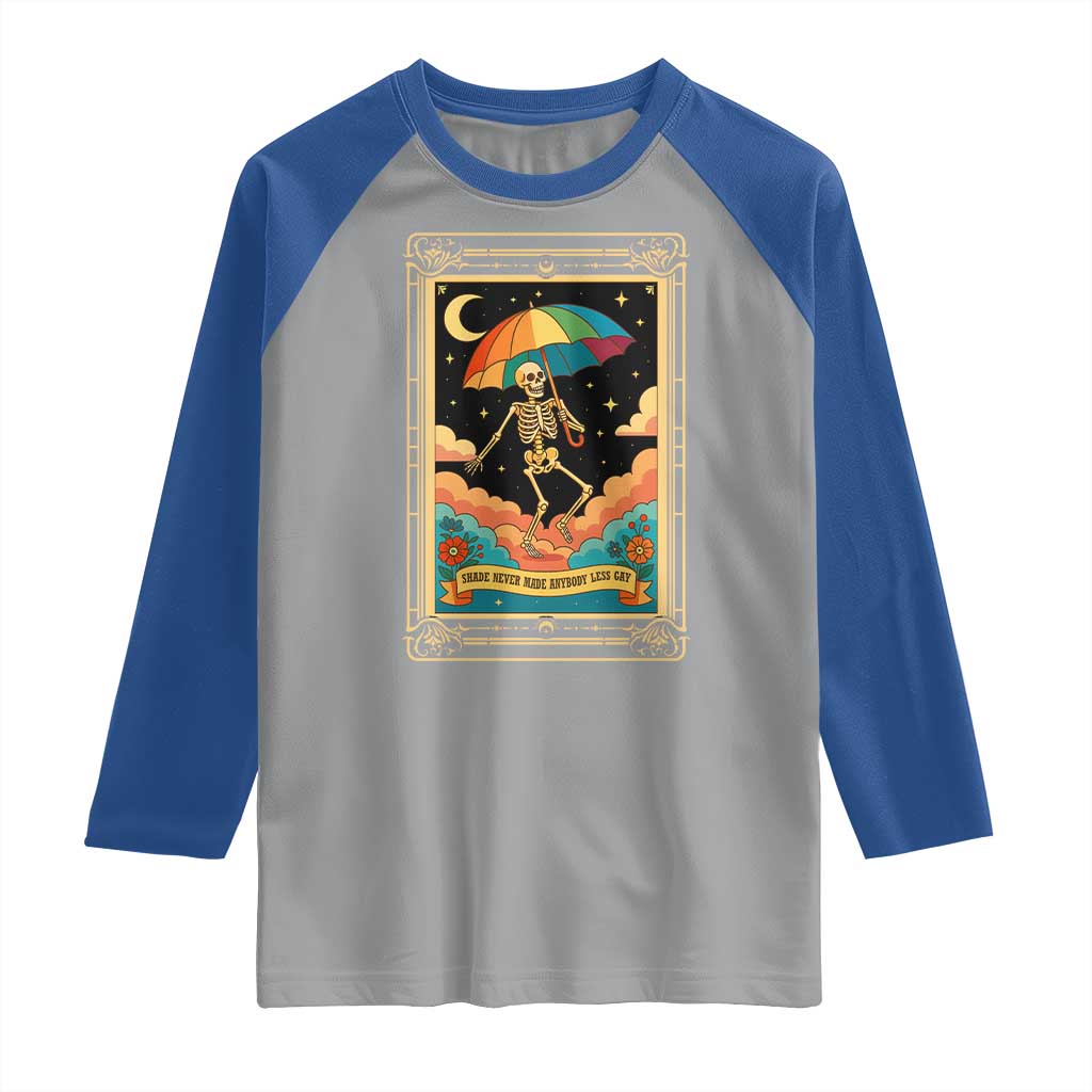 Shade Never Made Anybody Less Gay Raglan Shirt Funny Skeleton Rainbow Pride Month TS10 Sport Gray Royal Print Your Wear