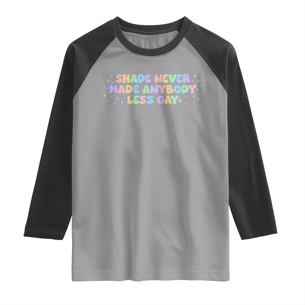 Shade Never Made Anybody Less Gay Raglan Shirt LGBTQ Pride TS10 Sport Gray Black Print Your Wear